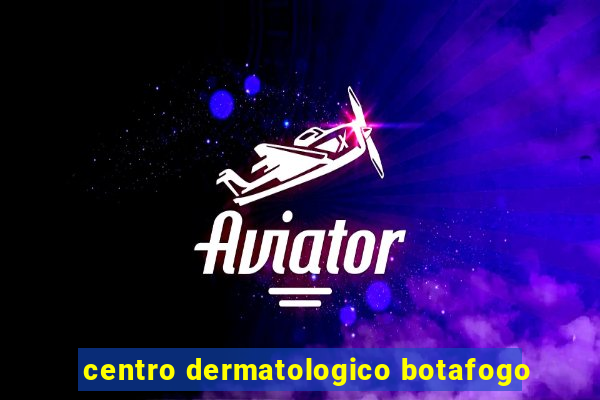 centro dermatologico botafogo